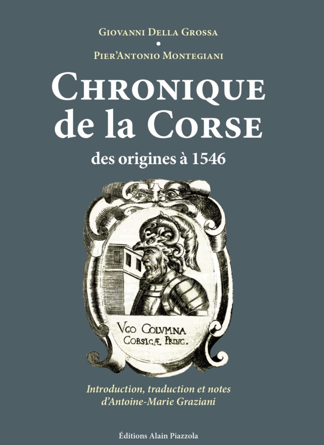 Lundi 10 octobre, 18h30 Rencontre autour de l’ouvrage « Chronique de la Corse par Giovanni Della Grossa et Pier’Antonio Montegiani. Des origines à 1546 ». Lundi 10 octobre, 18h30 Rencontre autour de l’ouvrage « Chronique de la Corse par Giovanni Della Grossa et Pier’Antonio Montegiani. Des origines à 1546 ».