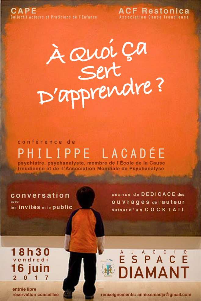 Conférence 16 juin : A quoi ça sert d'Apprendre par Philippe Lacadée Conférence 16 juin : A quoi ça sert d'Apprendre par Philippe Lacadée