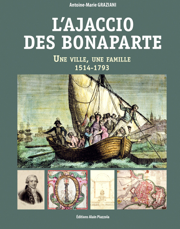 Conférence ; L’Ajaccio des Bonaparte. Par Antoine Marie Graziani.