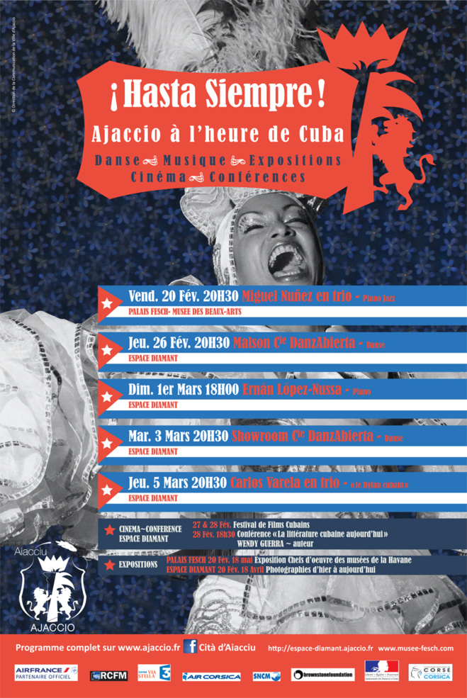 A partir du 20 février Quinzaine Cubaine Hasta siempre, Ajaccio à l'heure de Cuba ! Programmation culturelle à l'Espace Diamant et au Palais Fesch A partir du 20 février Quinzaine Cubaine Hasta siempre, Ajaccio à l'heure de Cuba ! Programmation culturelle à l'Espace Diamant et au Palais Fesch