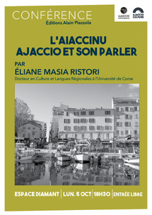 Conférence : « L’Aiaccinu Ajaccio et son parler » par Eliane Masia-Ristori Conférence : « L’Aiaccinu Ajaccio et son parler » par Eliane Masia-Ristori